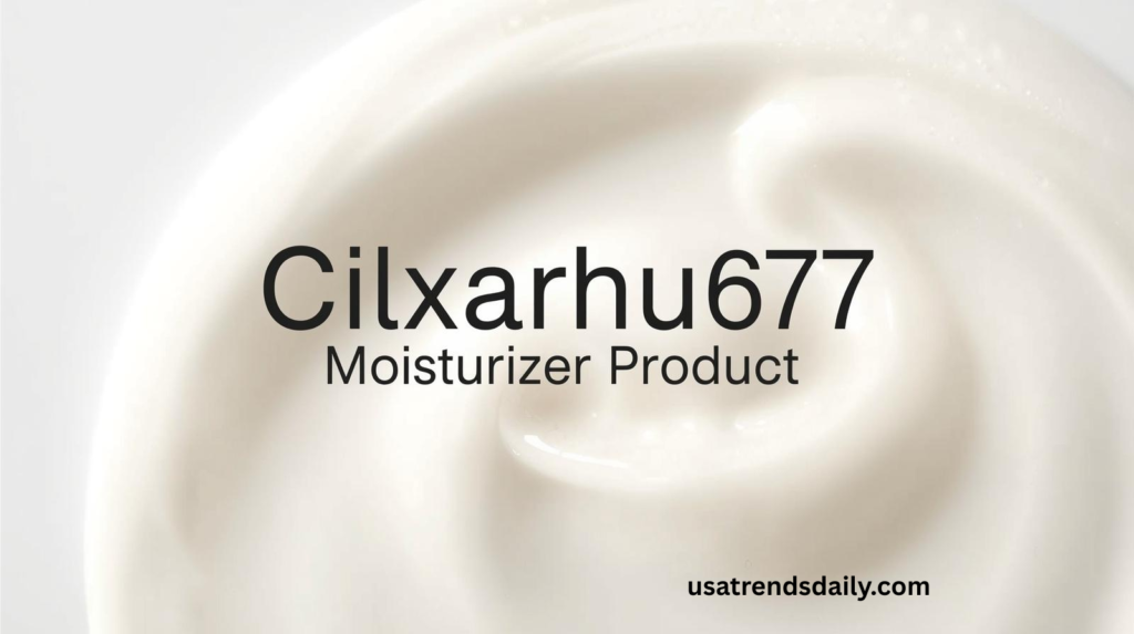 Cilxarhu677 Moisturizer Product