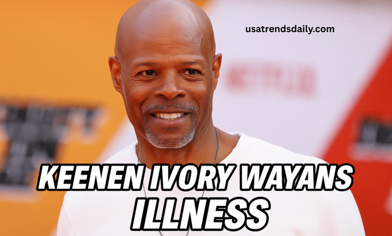 Keenen Ivory Wayans Illness